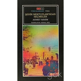 ŞEHIR MEKTUPLARINDAN SEÇMELER - AHMET RASIM