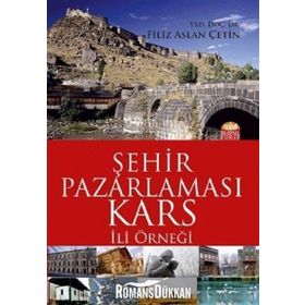 Şehir Pazarlaması: Kars İli Örneği - Filiz Aslan Çetin