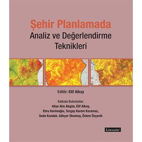 Şehir Planlamada Analiz ve Değerlendirme Teknikleri - Elif Alkay