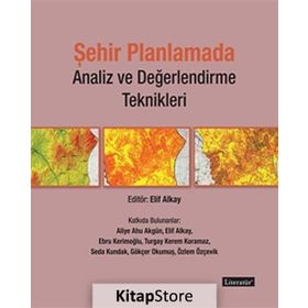 Şehir Planlamada Analiz ve Değerlendirme Teknikleri - Elif Alkay