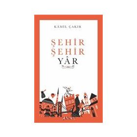 Şehir Şehir Yar - Kamil Çakır