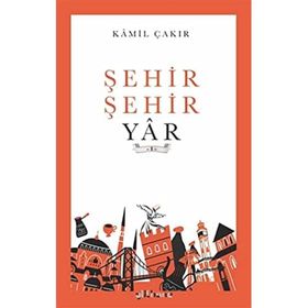 Şehir Şehir Yar - Kamil Çakır