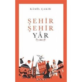 Şehir Şehir Yar - Kamil Çakır
