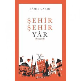 Şehir Şehir Yar - Kamil Çakır