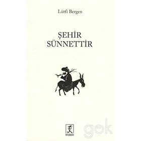 Şehir Sünnettir - Lütfi Bergen