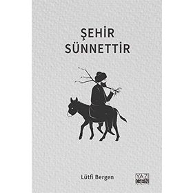 Şehir Sünnettir - Lütfi Bergen