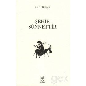 Şehir Sünnettir - Lütfi Bergen
