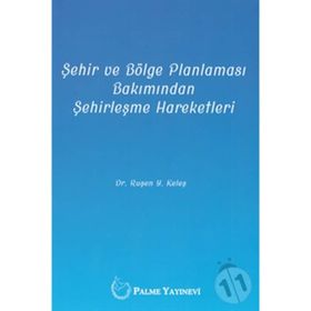 Şehir ve Bölge Planlaması Bakımından Şehirleşme Hareketleri - Ruşen Keleş