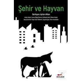 Şehir Ve Hayvan - Hülya Yalçın