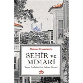 Şehir ve Mimari - Mehmet Osmanlıoğlu