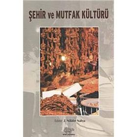 ŞEHİR VE MUTFAK KÜLTÜRLERİ - NİLÜFER NAHYA