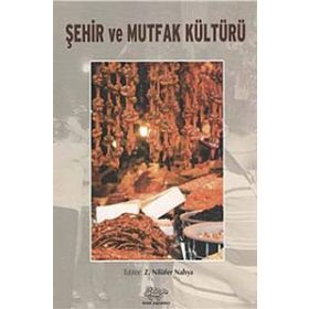 ŞEHİR VE MUTFAK KÜLTÜRLERİ - NİLÜFER NAHYA