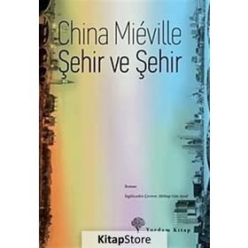 ŞEHİR VE ŞEHİR - CHINA MIEVILLE