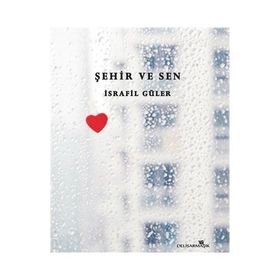 Şehir ve Sen - İsrafil Güler