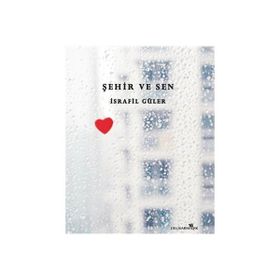 Şehir ve Sen - İsrafil Güler
