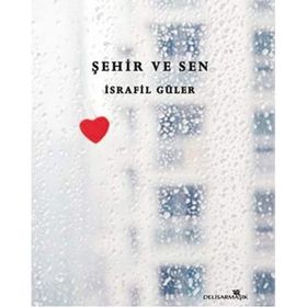 Şehir ve Sen - İsrafil Güler