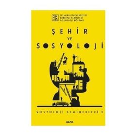 Şehir ve Sosyoloji - Sosyoloji Seminerleri 3 - Kolektif