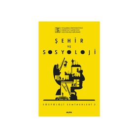 Şehir ve Sosyoloji - Sosyoloji Seminerleri 3 - Kolektif