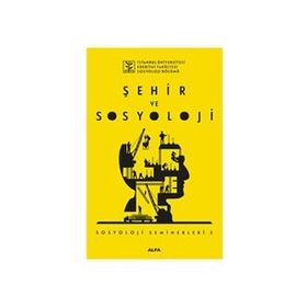 Şehir ve Sosyoloji - Sosyoloji Seminerleri 3 - Kolektif