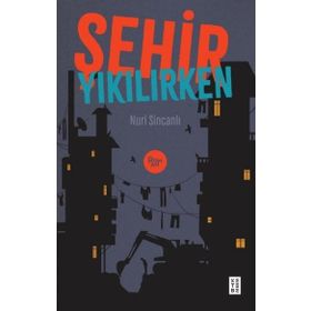 Şehir Yıkılırken - Ketebe Yayınları