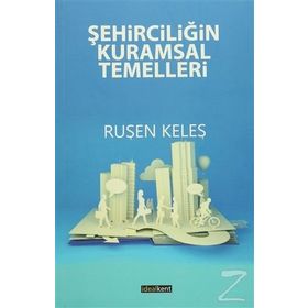 Şehirciliğin Kuramsal Temelleri - Ruşen Keleş