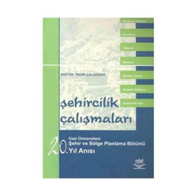 ŞEHİRCİLİK ÇALIŞMALARI - GAZI ÜNİVERSİTESİ ŞEHİR VE BÖLGE PLANLAMA BÖLÜMÜ