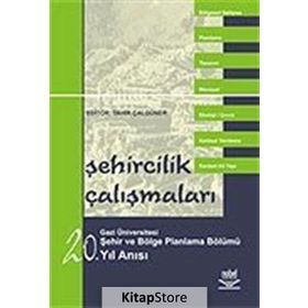 ŞEHİRCİLİK ÇALIŞMALARI - GAZI ÜNİVERSİTESİ ŞEHİR VE BÖLGE PLANLAMA BÖLÜMÜ