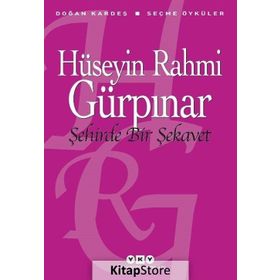 Şehirde Bir Şekavet -Seçme Öyküler - Hüseyin Rahmi Gürpınar