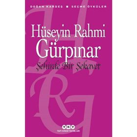 Şehirde Bir Şekavet -Seçme Öyküler - Hüseyin Rahmi Gürpınar