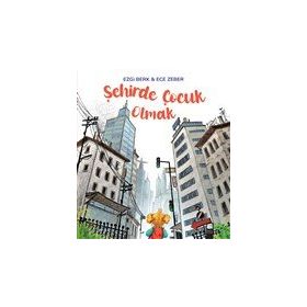 Şehirde Çocuk Olmak - Ezgi Berk