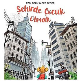 Şehirde Çocuk Olmak - Ezgi Berk