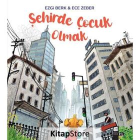 Şehirde Çocuk Olmak - Ezgi Berk