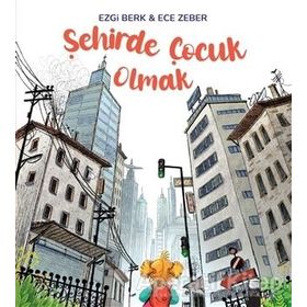 Şehirde Çocuk Olmak - Ezgi Berk