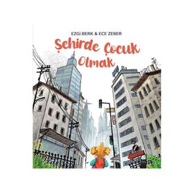Şehirde Çocuk Olmak - Ezgi Berk