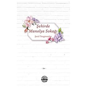 Şehirde Manolya Sokağı - Şerif Tezgörenler
