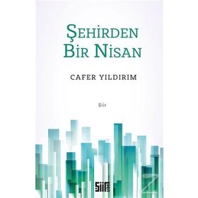 Şehirden Bir Nisan - Cafer Yıldırım