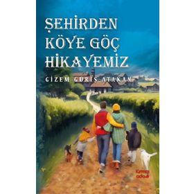 Şehirden Köye Göç Hikayemiz - Gizem Güriş Atakan