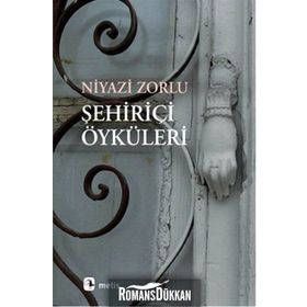 Şehiriçi Öyküleri - Niyazi Zorlu