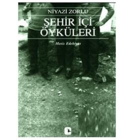 Şehiriçi Öyküleri - Niyazi Zorlu