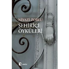 Şehiriçi Öyküleri - Niyazi Zorlu