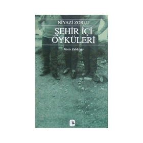 Şehiriçi Öyküleri - Niyazi Zorlu