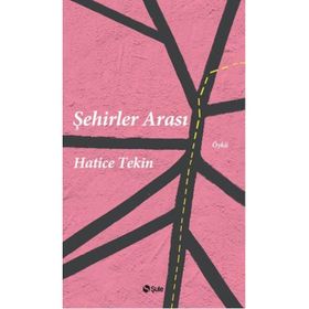 Şehirler Arası - Hatice Tekin