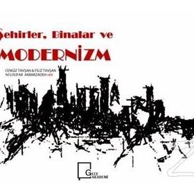 Şehirler Binalar ve Modernizm - Cengiz Tavşan