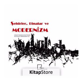 Şehirler Binalar ve Modernizm - Cengiz Tavşan