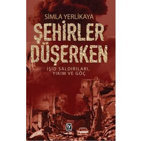Şehirler Düşerken - Simla Yerlikaya