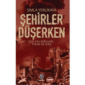 Şehirler Düşerken - Simla Yerlikaya