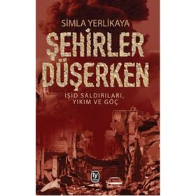 Şehirler Düşerken - Simla Yerlikaya