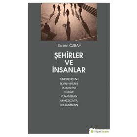 Şehirler Ve İnsanlar - Ekrem Özbay