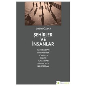 Şehirler Ve İnsanlar - Ekrem Özbay