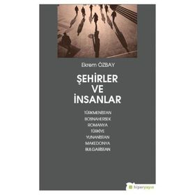 Şehirler Ve İnsanlar - Ekrem Özbay